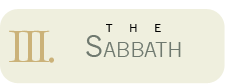 III. The Sabbath